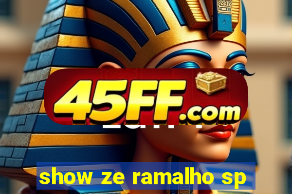 show ze ramalho sp